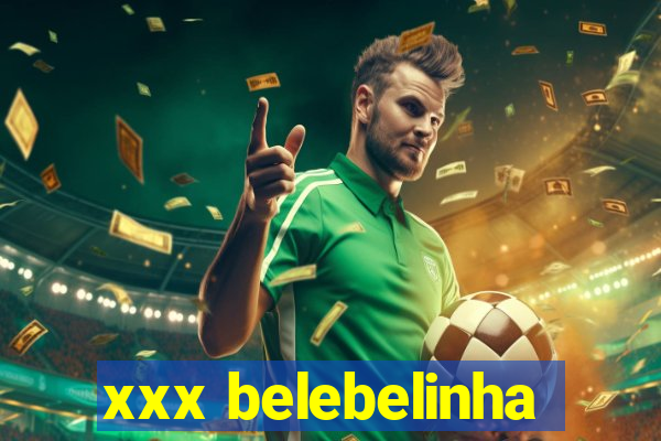 xxx belebelinha